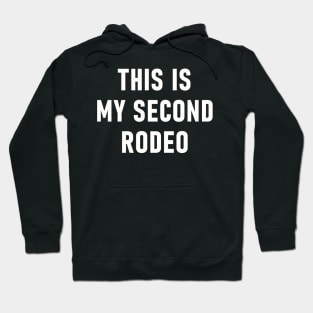 This Is My Second Rodeo Hoodie